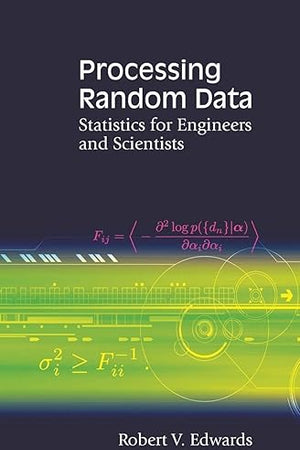 PROCESSING RANDOM DATA: STATISTICS FOR ENGINEERS AND SCIENTISTS