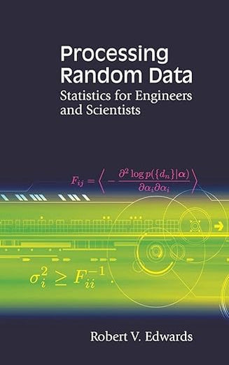 PROCESSING RANDOM DATA: STATISTICS FOR ENGINEERS AND SCIENTISTS