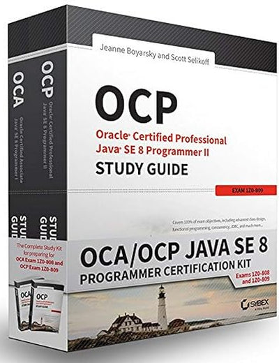 OCA / OCP Java SE 8 Programmer Certification Kit: Exam 1Z0-808 and Exam 1Z0-809