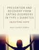 Prevention and Recovery from Eating Disorders in Type 1 Diabetes: Injecting Hope