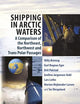 Shipping in Arctic Waters: A comparison of the Northeast, Northwest and Trans Polar Passages