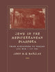 Jews in the Mediterranean Diaspora: From Alexander to Trajan (323 BCE–117 CE) (Hellenistic Culture and Society) (Volume 33)