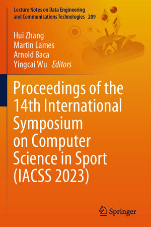 Proceedings of the 14th International Symposium on Computer Science in Sport (IACSS 2023) (Lecture Notes on Data Engineering and Communications Technologies)