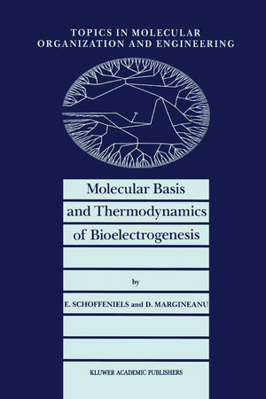 Molecular Basis and Thermodynamics of Bioelectrogenesis (Topics in Molecular Organization and Engineering, 5)