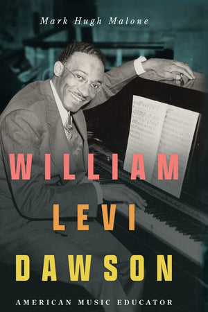 William Levi Dawson: American Music Educator (American Made Music Series)