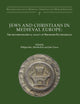 Jews and Christians in Medieval Europe: The historiographical legacy of Bernhard Blumenkranz (Religion and Law in Medieval Christian and Muslim Societies) (English and French Edition)