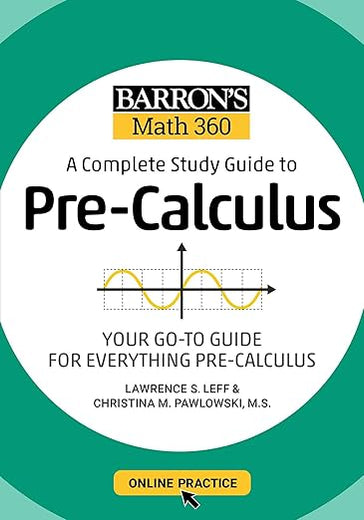 Barron's Math 360: A Complete Study Guide to Pre-Calculus with Online Practice (Barron's Test Prep)