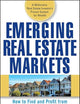Emerging Real Estate Markets: How to Find and Profit from Up-and-Coming Areas