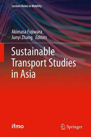 Sustainable Transport Studies in Asia (Lecture Notes in Mobility)