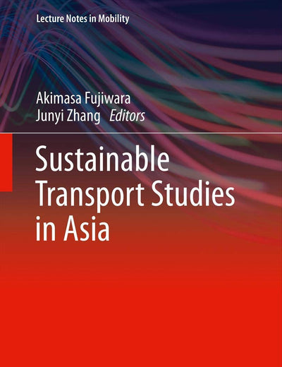 Sustainable Transport Studies in Asia (Lecture Notes in Mobility)