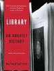 Library: An Unquiet History