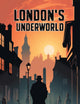 London's Underworld