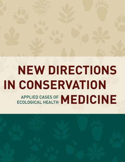 New Directions in Conservation Medicine: Applied Cases of Ecological Health