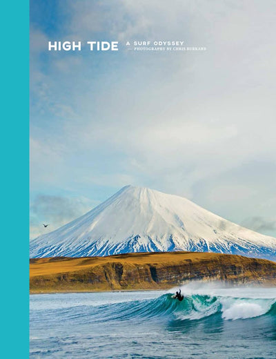High Tide: A Surf Odyssey -- Photography by Chris Burkhard