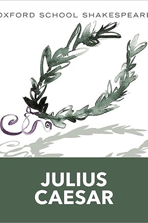 Julius Caesar (2010 edition): Oxford School Shakespeare (Oxford School Shakespeare Series)