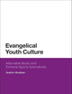 Evangelical Youth Culture: Alternative Music and Extreme Sports Subcultures