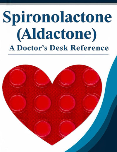 Spironolactone (Aldactone): A Doctor’s Desk Reference