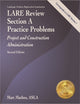 LARE Review, Section A Practice Problems: Project and Construction Administration, 2nd Ed