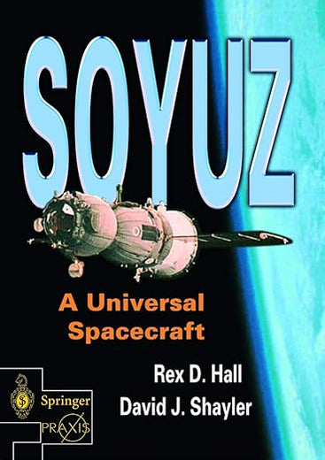 Soyuz: A Universal Spacecraft (Springer Praxis Books)