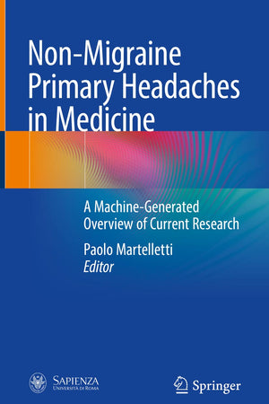 Non-Migraine Primary Headaches in Medicine: A Machine-Generated Overview of Current Research