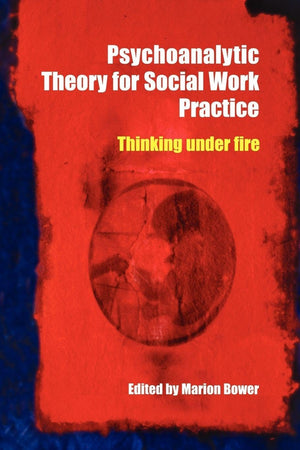 Psychoanalytic Theory for Social Work Practice