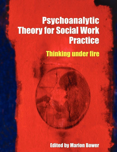 Psychoanalytic Theory for Social Work Practice