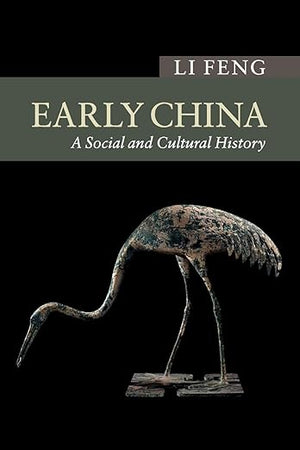 Early China: A Social and Cultural History (New Approaches to Asian History)