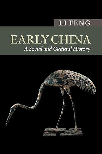 Early China: A Social and Cultural History (New Approaches to Asian History)