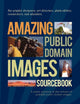 Amazing Public Domain Images Sourcebook