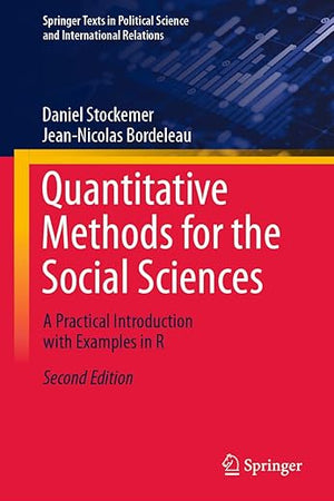 Quantitative Methods for the Social Sciences: A Practical Introduction with Examples in R (Springer Texts in Political Science and International Relations)