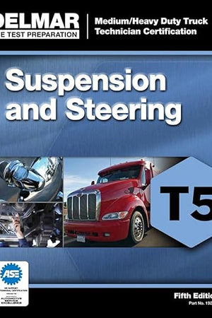 ASE Test Preparation - T5 Suspension and Steering (ASE Test Preparation: Medium/Heavy Duty Truck Technician Certification)