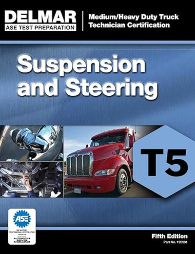 ASE Test Preparation - T5 Suspension and Steering (ASE Test Preparation: Medium/Heavy Duty Truck Technician Certification)