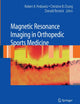 Magnetic Resonance Imaging in Orthopedic Sports Medicine