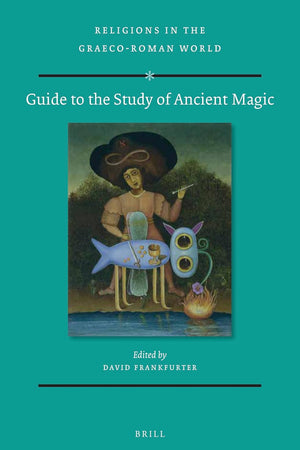 Guide to the Study of Ancient Magic (Religions in the Graeco-Roman World, 189)
