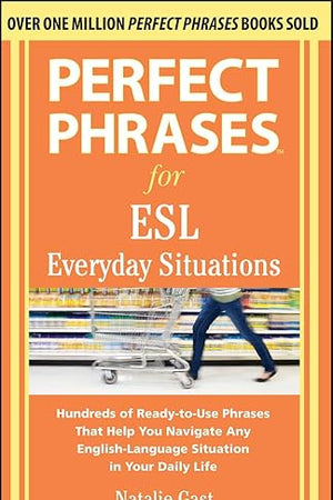 Perfect Phrases for ESL Everyday Situations: With 1,000 Phrases