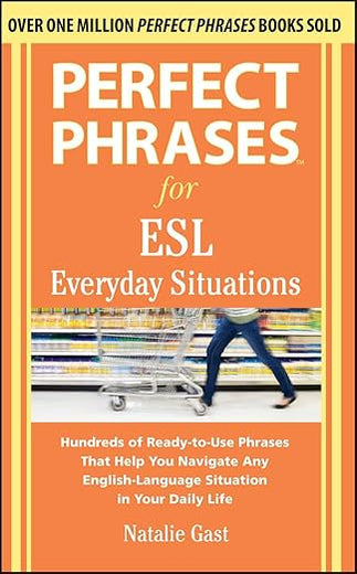 Perfect Phrases for ESL Everyday Situations: With 1,000 Phrases