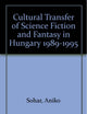 The Cultural Transfer of Science Fiction and Fantasy in Hungary 1989-1995