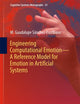Engineering Computational Emotion - A Reference Model for Emotion in Artificial Systems (Cognitive Systems Monographs, 33)
