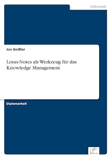 Lotus-Notes als Werkzeug für das Knowledge Management (German Edition)