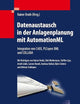 Datenaustausch in der Anlagenplanung mit AutomationML: Integration von CAEX, PLCopen XML und COLLADA (VDI-Buch) (German Edition)