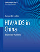 HIV/AIDS in China: Beyond the Numbers (Public Health in China, 1)
