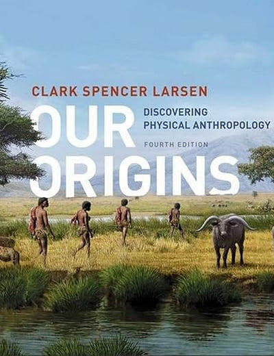 Our Origins: Discovering Physical Anthropology
