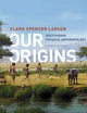 Our Origins: Discovering Physical Anthropology