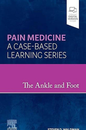 The Ankle and Foot: Pain Medicine: A Case-Based Learning Series