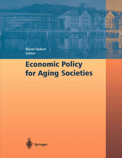 Economic Policy for Aging Societies (Symposia and Conference Proceedings)
