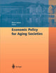 Economic Policy for Aging Societies (Symposia and Conference Proceedings)