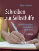 Schreiben zur Selbsthilfe: Weil Worte wirken: Glück erleben – gesund sein (German Edition)