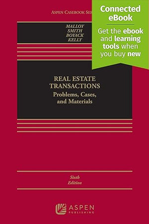 Real Estate Transactions: Problems, Cases, and Materials [Connected eBook] (Aspen Casebook Series)