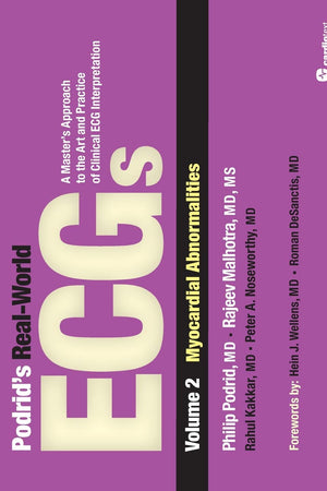 Podrid's Real-World ECGs: A Master's Approach to the Art and Practice of Clinical ECG Interpretation. Volume 2, Myocardial Abnormalities