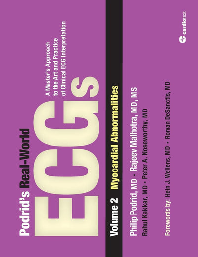 Podrid's Real-World ECGs: A Master's Approach to the Art and Practice of Clinical ECG Interpretation. Volume 2, Myocardial Abnormalities